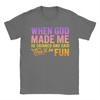 When God Made Me He Grinned And Said Thisll Be Fun Humor TShirt Summer TShirts Mens Cotton Plus Size Tees Short Sleeve Tops