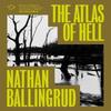 The Atlas of Hell by Nathan Ballingrud Paperback Book 9781068349706