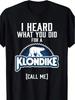 I HEARD WHAT YOU DID FOR A KLONDIKE T-shirt Men's Women Clothes Y2k Top Graphic T Shirts Shirts for Women