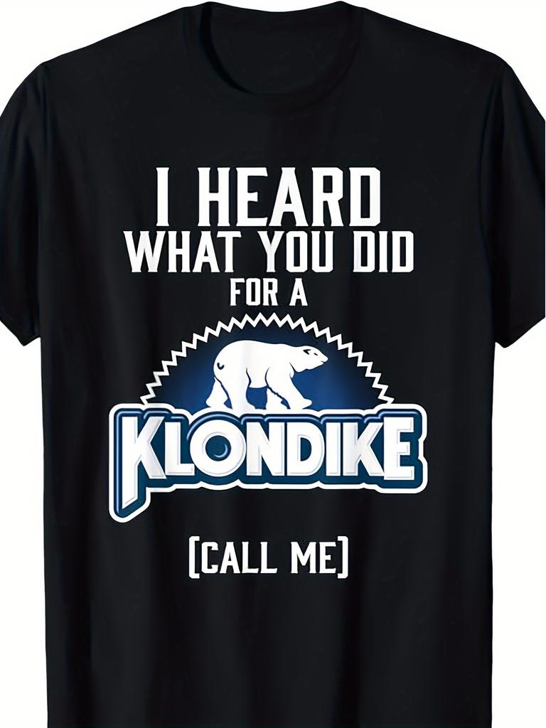 I HEARD WHAT YOU DID FOR A KLONDIKE T-shirt Men's Women Clothes Y2k Top Graphic T Shirts Shirts for Women