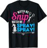 Watch Me Snip Watch Me Spray Spray - Hairdresser Humor T-Shirt
