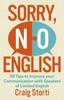 Книга Sorry, No English : 50 Tips To Improve Your Communication with Speakers of Limited English