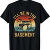 I'll Be In The Basement Drumming for Men Women Funny Drummer T-Shirt