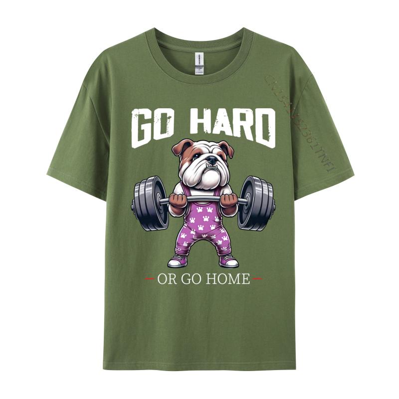 Go Hard Or Go Home English Bulldog Weightlifting Fitness Summer Cosie Pure Cotton Unisexs Tees Gift Tops Shirt Faddish