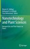 The Nanotechnology and Plant Sciences : Nanoparticles and Their Impact On Plants Book