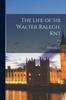Книга The Life of Sir Walter Ralegh, Knt; V. 1