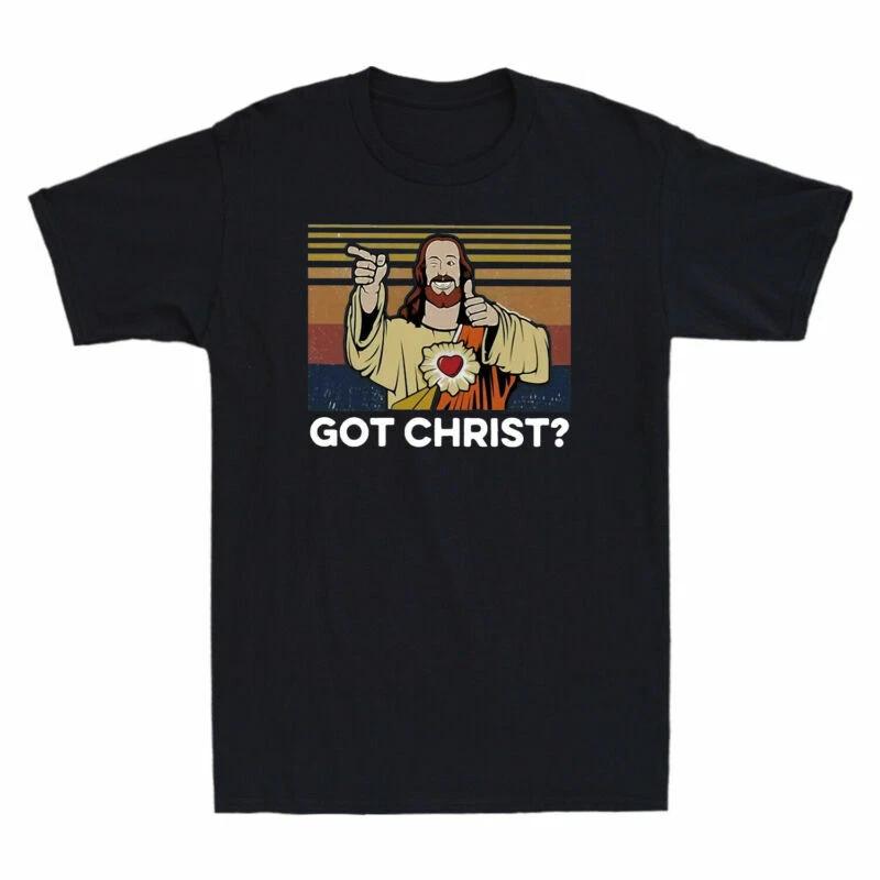 Got Christ? Jesus Buddy Christ Funny Comedy Men's T-Shirt Cotton Black Tee