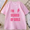 Im Scared Of Girls Printed Tshirt Casual Cotton Short Sleeve Round Neck Tshirt Unisex Y2k Streetwear Unisex Clothes Loose Tee Top