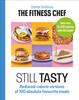 Книга THE FITNESS CHEF: Still Tasty : Reduced-calorie Versions of 100 Absolute Favourite Meals