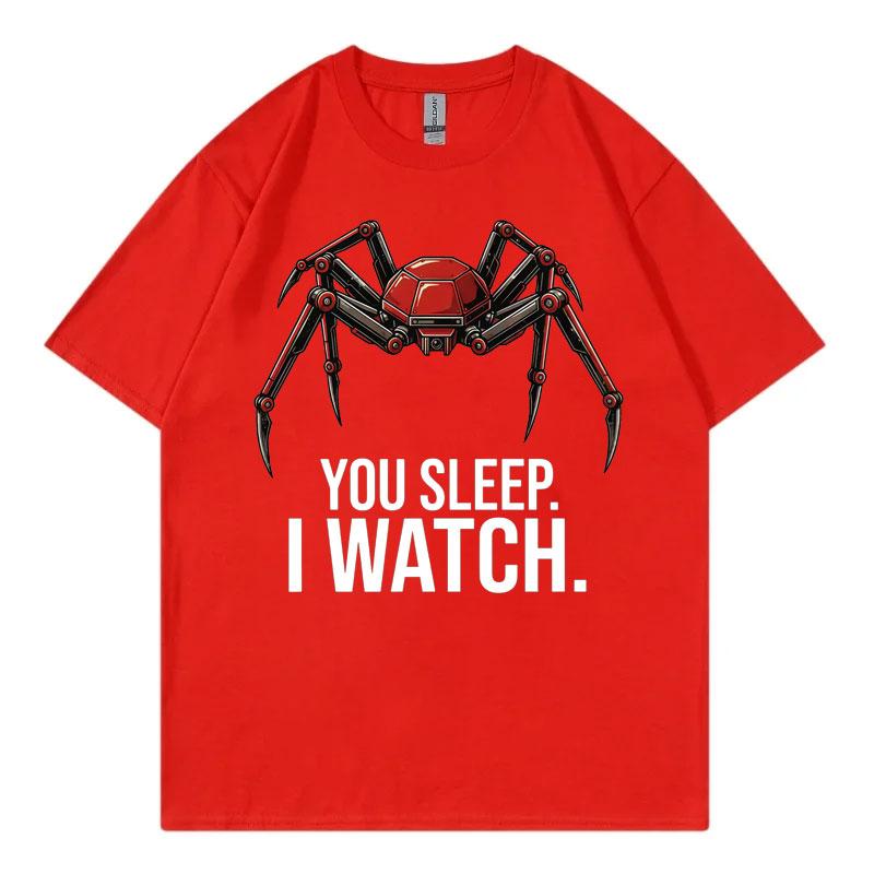 Funny You Sleep I Watch Meme Tshirt Unisex Unisex Casual Fashion Oversized Tshirts Summer 100cotton Oneck Short Sleeve T Shirt