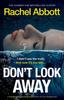 Книга Don't Look Away : A Totally Unputdownable Psychological Thriller with a Jaw-dropping Twist : 3