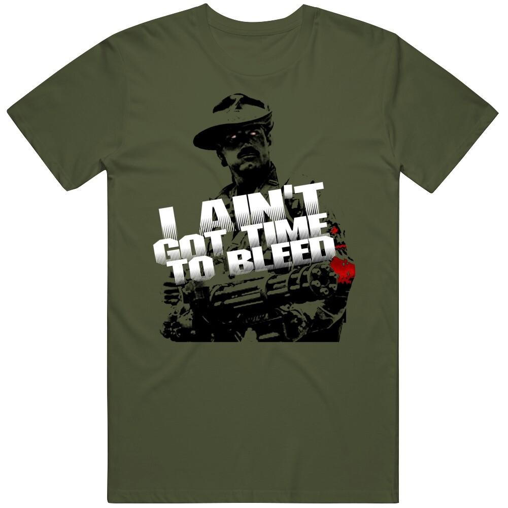 Jesse Ventura Predator Aint Got Time To Bleed Movie Quote Fan T Shirt