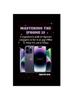 Книга Mastering the iPhone 15 : A Comprehensive Guide for Beginners and Experts On How To Use Your iPhone 15, iPhone Pro, and 15 Promax