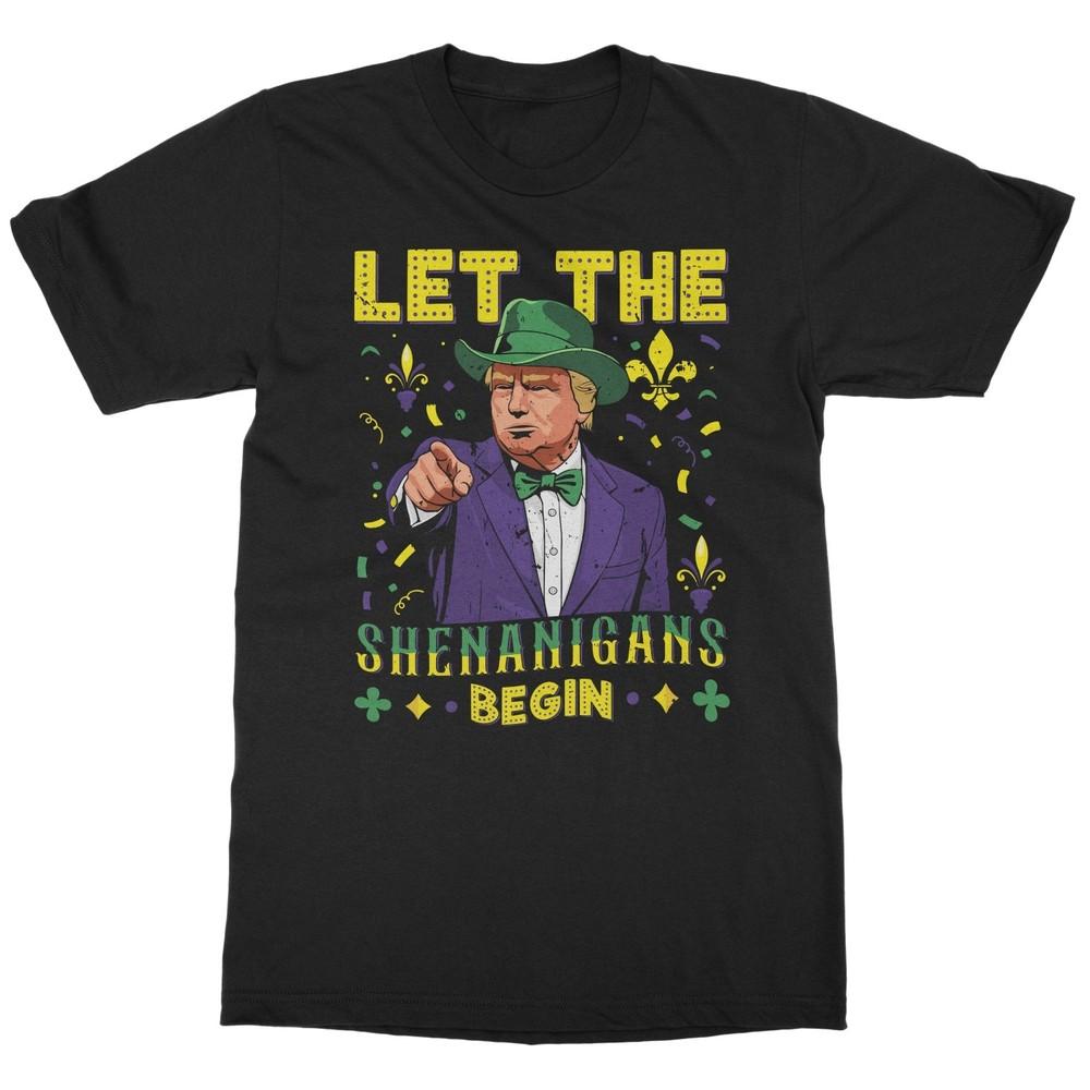 Trump Let The Shenanigans Begin - Mardi Gras Festival Unisex T-Shirt Unisex T-Shirt
