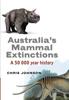 Книга Australias Mammal Extinctions by Chris Johnson - Hardback