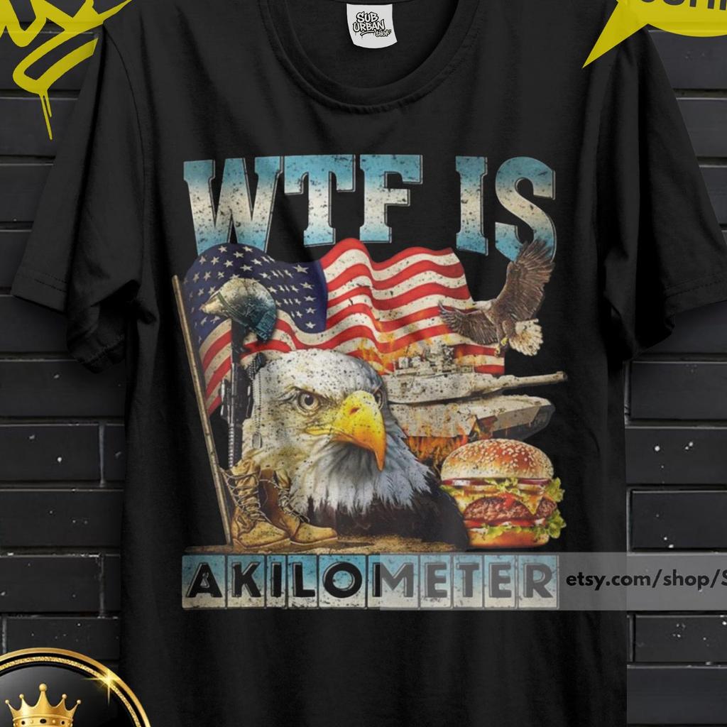 WTF Is A Kilometer Shirt Funny Patriotic USA Eagle Graphic Tee Vintage American Meme T-Shirt 4th Of July Retro Unisex Independence Day Gift
