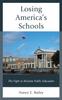 The Losing America's Schools : The Fight To Reclaim Public Education Book