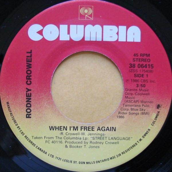7-дюймовая пластинка RODNEY CROWELL - When I'm Free Again 3806415 Columbia 1986 Канада Фолк Б/у