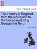 Книга The History of England, from the Accession To the Decease of King George the Third.