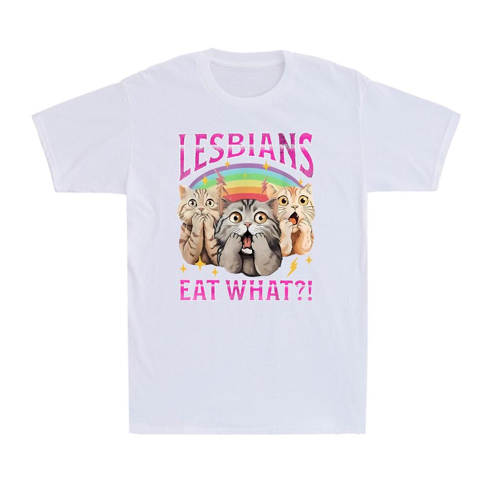 Lesbians Eat What Funny Cat WLW Queer LGBTQ Pride Month Equal Rights T-Shirt