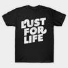Азиатский размер Хлопковая унисекс футболка Футболка с принтом Футболка Lust For Life Печать без вырезания Обычная посадка