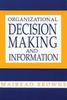 The Organizational Decision Making and Information Book