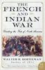 Книга The French And Indian War Deciding The Fate Of North America Ps by Walter R. Borneman - Paperback
