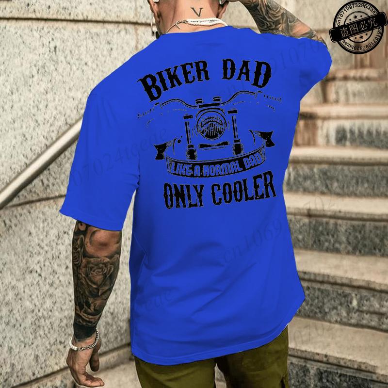 Funny Biker Dad Like A Normal Dad Only Cooler Graphic Print T Shirt Unisex Fashion Summer Short Sleeve Tshirt Papa Clothing Gifts