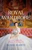 Книга The Royal Wardrobe: Peek Into the Wardrobes of History's Most Fashionable Royals