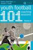 Книга 101 Youth Football Coaching Sessions Volume 2