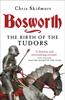 Книга Bosworth : The Birth of the Tudors