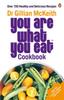 The You Are What You Eat Cookbook : Over 150 Healthy and Delicious Recipes from the Multi-million Copy Bestseller Book