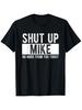 Unisex T-shirt Funny Mike T-Shirt Funny Mike Name T-Shirt, Unisex Shut Up Mike No More From You Today,
