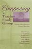 The Composing a Teacher Study Group : Learning About Inquiry In Primary Classrooms Book