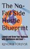 Книга The No-Fail Side Hustle Blueprint : Launch and Grow Your Business with Confidence and Ease