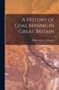 Книга A History of Coal Mining In Great Britain