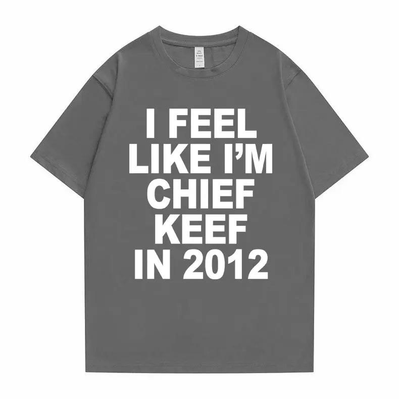 Я чувствую себя Шефом Кифом в футболке с графическим принтом Мужская забавная футболка с мемами в стиле рэп Летние мужские и женские футболки в стиле хип-хоп большого размера
