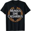 Mundus Sine Caesaribus Мир без Цезарей Футболка