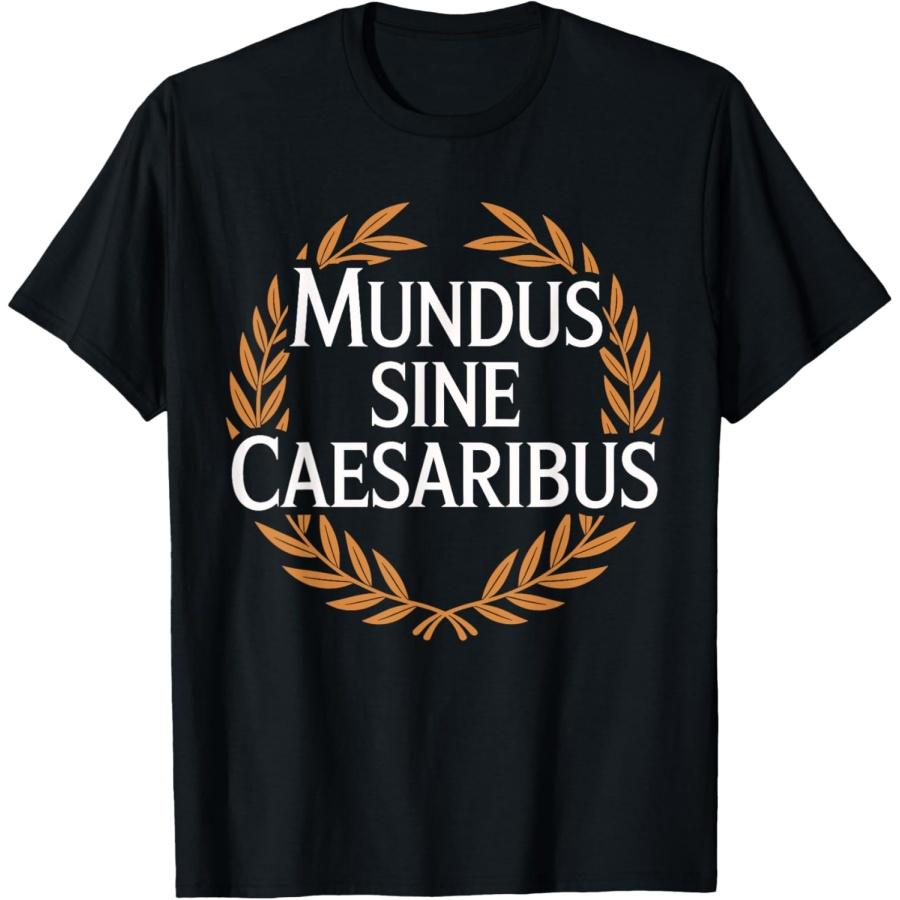 Mundus Sine Caesaribus Мир без Цезарей Футболка