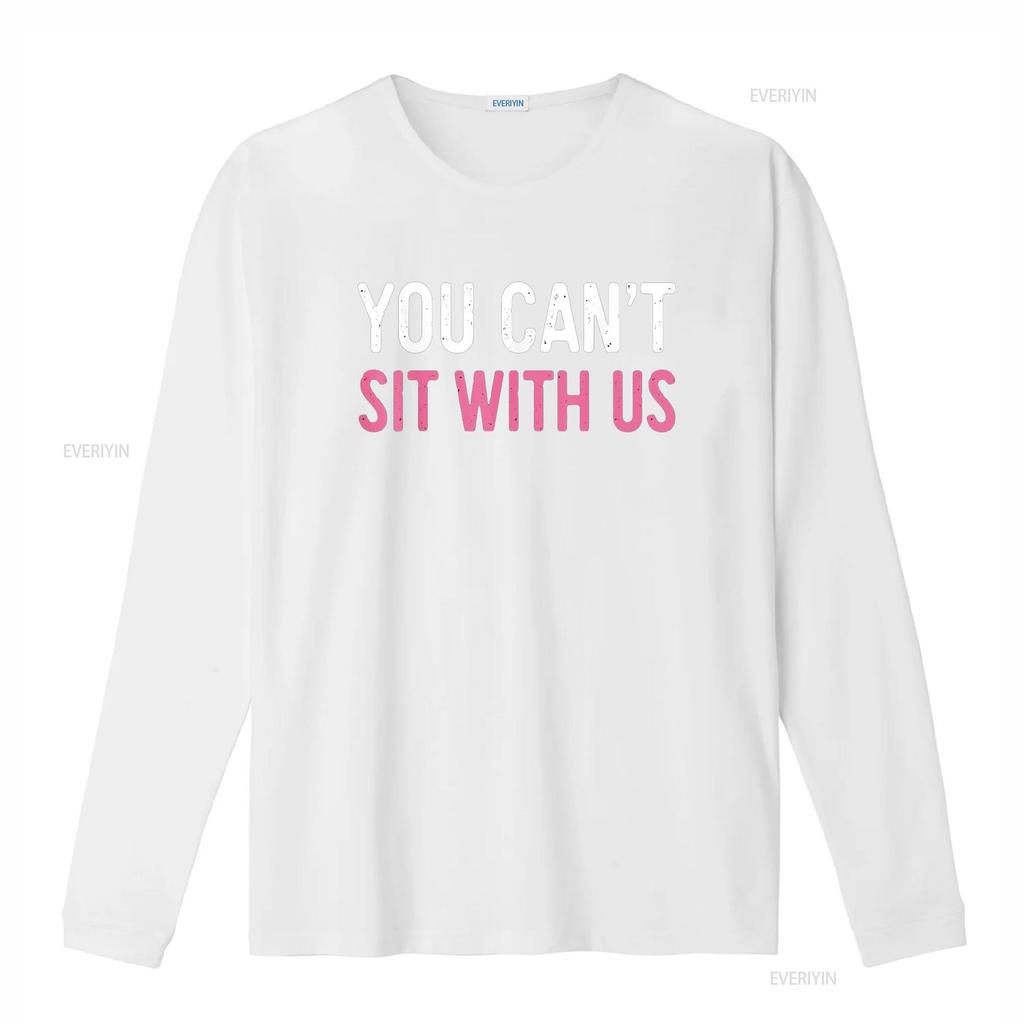 You Can t Sit With Us Shirt Sarcasm Humor vintage Washed Soft Casual Slightly designer clothes streetwear fashion