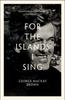 Книга For the Islands I Sing : An Autobiography