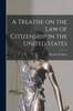 Книга A Treatise On the Law of Citizenship In the United States