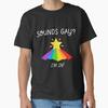 Funny Gay Pride Sounds Gay Im In Lgbtq Classi TShirt Made In UsAus Size S2xl
