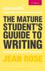 The The Mature Student's Guide To Writing Book