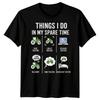 Things I Do In My Spare Time Tractors Hobby Unisexs Unisexs Graphic Tee