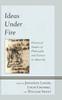The Ideas Under Fire : Historical Studies of Philosophy and Science In Adversity Book