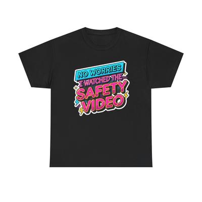 No Worries I Watched The Safety Video T-Shirt | Retro Neon Typography
