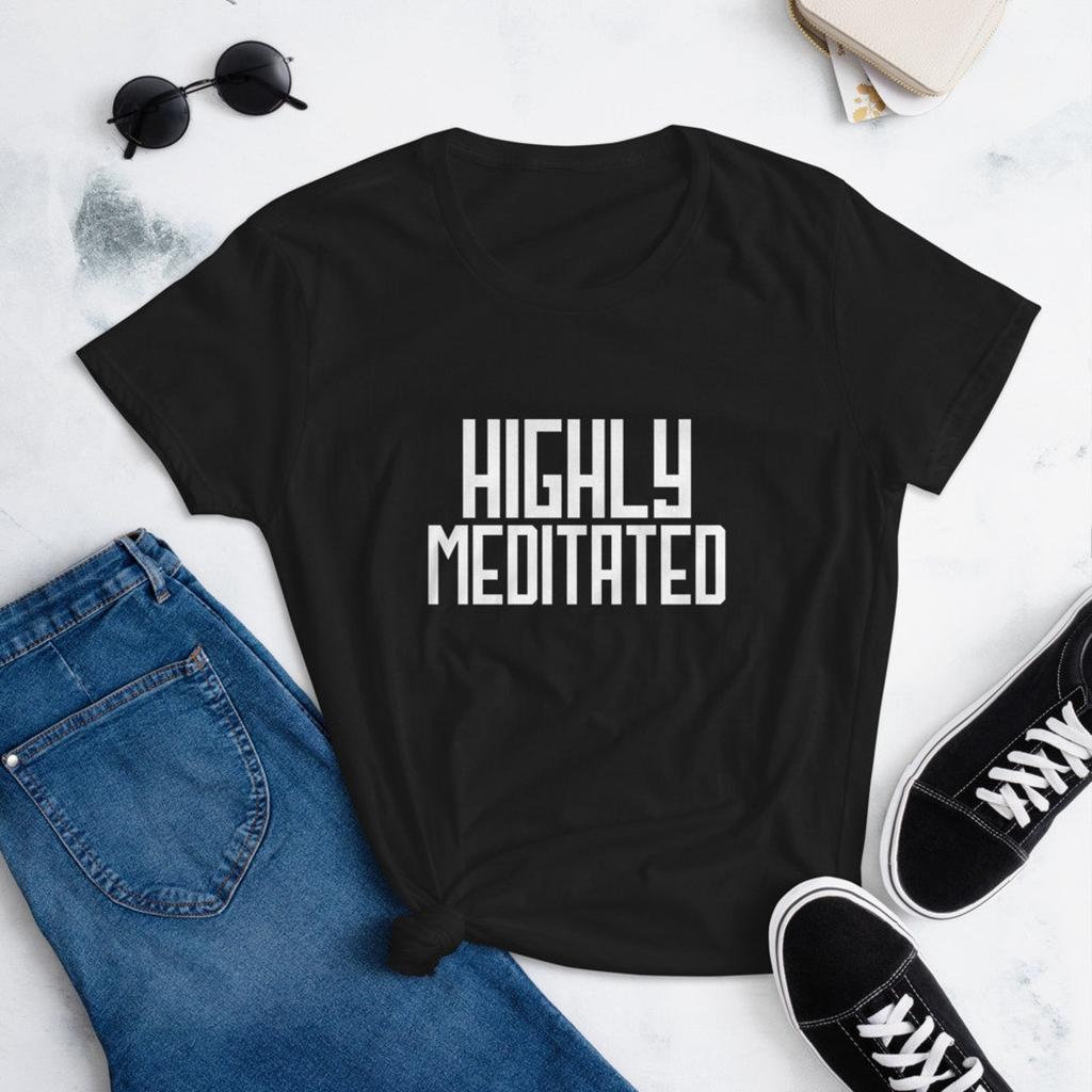 Highly Meditated, not Medicated Women's short sleeve t-shirt