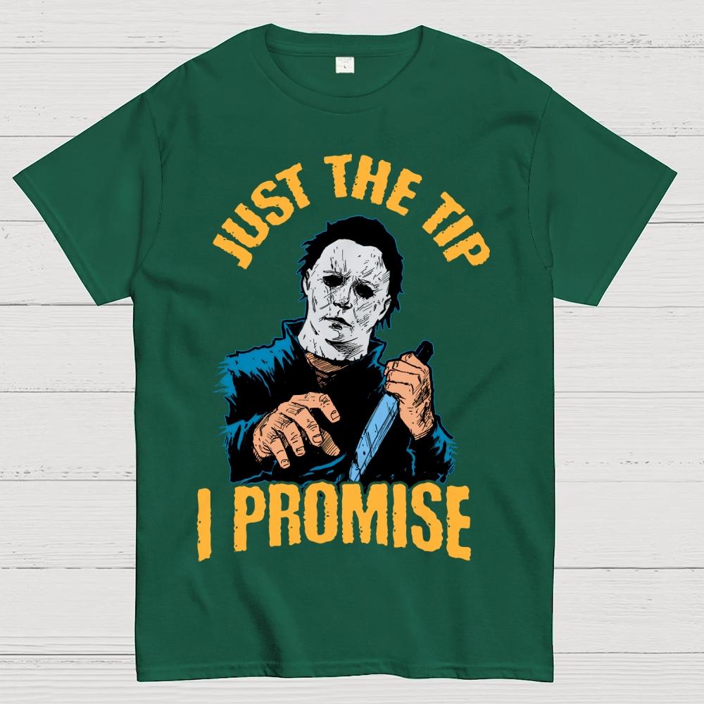 Just The Tip I Promise Halloween Essential Unisex 100% Cotton Summer Casual Cool Loose T-Shirt