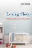 The Losing Sleep : Risk, Responsibility, and Infant Sleep Safety Book